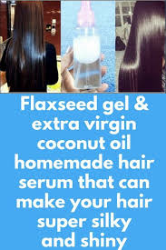 Flax Seed Gel Extra Virgin Coconut Oil Homemade Hair Serum That Can Make Your Hair Super Silky And Homemade Hair Serum Homemade Hair Spray Flax Seed Hair Gel