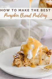 How To Make The Best Pumpkin Bread Pudding In 2020 Pumpkin Bread Pudding Bread Pudding Pumpkin Bread