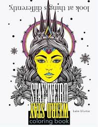 Printable valentine's day cards, coloring pages, matching game, and a word scramble. Stay Weird Coloring Book Look At Things Differently By Kate Blume