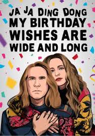 Will ferrell, molly sandén] love expands when i'm with you Ja Ja Ding Dong My Birthday Wishes Are Wide And Long Card Moonpig