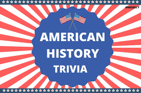 History trivia questions aren't yesterday's news! 200 American History Trivia Question Answer Meebily