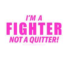 I M A Fighter Not A Quitter Wp Ffc Foodfreedomclub Inspire Motivate Fighter Believe Attitude Mindset Fighter Quotes Quitter Quote Inspirational Quotes