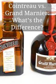 Cointreau Vs Grand Marnier What S The Difference Both Are French Both Are Orange Liqueurs Grand Marnier Homemade Grand Marnier Recipe Gran Marnier Drinks