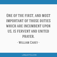 Explore our collection of motivational and famous quotes by authors william carey — english clergyman born on august 17, 1761, died on june 09, 1834. One Of The First And Most Important Of Those Duties Which Are Incumbent Upon Us Is