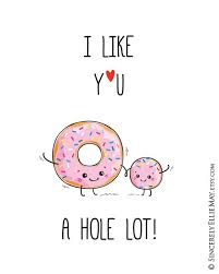 Funny Donut Quotes Wall Art Printable Sign I Like You A Hole Lot Food Pun As Decor For Child Or In 2020 Funny Food Puns Donut Quotes Funny Donut Quotes