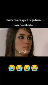 Diego Y Roberta Roberta Llora