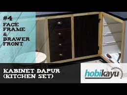 Upah pasang kabinet dapur ikea desainrumahid. Buat Sendiri Kitchen Cabinet Kitchen Set Bagian 4 Face Frame Youtube