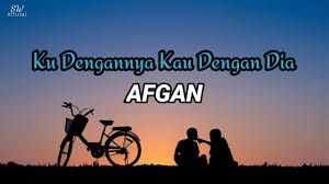 Ku dengannya kau dengan dia. Afgan Ku Dengannya Kau Dengan Dia Official Music Lyric Youtube
