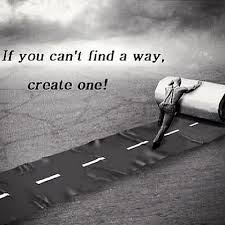 If You Can T Find A Way Create One Life Success Brainy Quotes Inspirational Quotes Motivation Inspirational Quotes