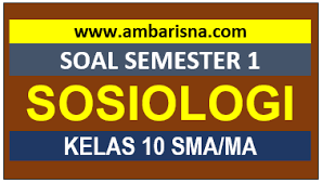 Yuk simak pembahasan di bawah ini: Paket B Soal Pas Sosiologi Kelas 10 Semester Ganjil Sma Ma Beserta Kunci Jawaban Ambarisna Com