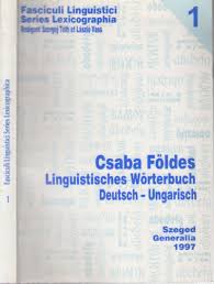 There he served for a local linguist association. Csaba Foldes Linguistisches Worterbuch Deutsch Ungarisch Bookline