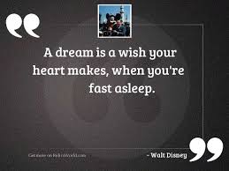 Read this book to find a quote that will help you or someone else through the day. A Dream Is A Wish Inspirational Quote By Walt Disney