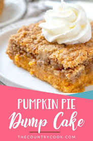 Pumpkin Pie Dump Cake Video The Country Cook Dessert Recipe In 2020 Pumpkin Dump Cake Recipe Fun Desserts Dump Cake