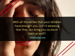 It hurts when you look at me. 30 Quotes To Remember When Children Break Your Heart Child Insider