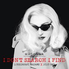 Stream I Don't Search I Find (Lukesavant Madame X 2020 RMX) Mastered by THE  OFFICIAL MADONNA REMIXERS UNITED