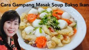 Check spelling or type a new query. Resep Cara Praktis Dan Gampang Memasak Sop Bakso Ikan Tanpa Daging Youtube