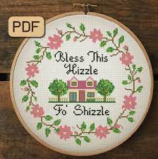 Check spelling or type a new query. Bless This Hizzle Fo Shizzle Cross Stitch Pattern Housewarming Cross Stitch Pdf Embroidery Hoop Art Funny Cross Stitch Patterns Cross Stitch Designs Funny Embroidery