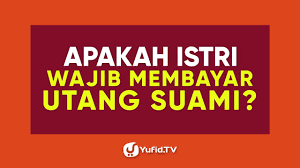 .hutang.nah, apakah bapak a tersebut masih wajib membayar zakat? Fiqih Muamalah Bayar Hutang Suami Wajib Bagi Istri Poster Dakwah Yufid Tv Youtube