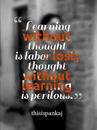 Learning without thought is labor lost; thought without learning is perilous  | Thoughts, Learning, Tech company logos
