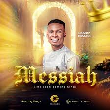 Henry Praise Messiah Lyrics