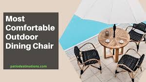 Maybe you would like to learn more about one of these? The Most Comfortable Outdoor Dining Chairs For 2021