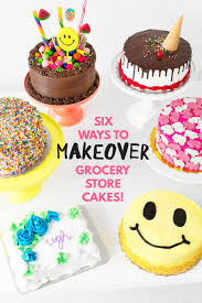 Cakeover Six Grocery Store Cake Hacks Cake Hacks Homemade Cakes Cake