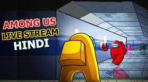 Among Us Live India In Hindi Among Us Mobile Fun Live Stream In Hindi Join Discord Live Youtube