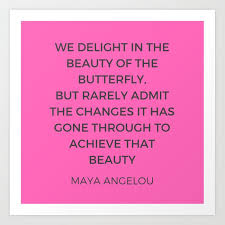 American odyssey, aperture (new york, ny), 1998. Maya Angelou Inspiration Quotes The Beauty Of The Butterfly Art Print By Myrainbowlove Society6
