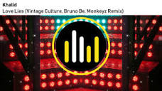 Khalid - Love Lies (Vintage Culture, Bruno Be, Monkeyz Remix ...