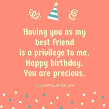 My favorite are birthday messages for friends that show your pals you care about them and want to celebrate their birthday with all your heart. 51 Happy Birthday Wishes For Best Friend With Ideas