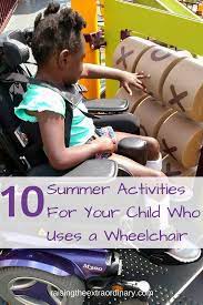 Here are a few things to consider when researching a wheelchair chair for kids. 10 Summer Activities For Your Child Who Uses A Wheelchair Raising The Extraordinary Physical Activities For Kids School Prayer Outside Activities For Kids