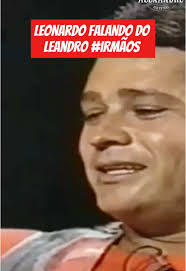 Leonardo falando do seu irmão Leandro. Uma dupla que marcou gerações e  deixou saudade no coração do Brasil. #LeandroELeonardo #Lembrança  #SertanejoRaiz #Saudade #Irmãos #Leonardo