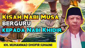 Last updated on august 2, 2017 by tongkrongan islami. Kisah Nabi Musa As Berguru Kepada Nabi Khidir As Oleh Kh Muhammad Dofir Suhaimi Traduit En Francais Lingualeo