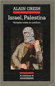 Palestinian factions slam parliamentary poll delay. Amazon Com Israel Palestina Cronicas Spanish Edition 9788433925534 Gresh Alain Books
