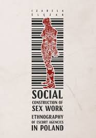 Social Construction of Sex Work: Ethnography of Escort Agencies in Poland  (Paperback) - Walmart.com