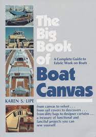 Big Book Of Boat Canvas The A Complete Guide To Fabric Work On Boats Boat Book Boat Boat Projects
