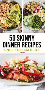 50 Skinny Dinner Recipes Under 400 Calories In 2020 Clean Eating Recipes For Dinner Healthy Dinner Options Health Dinner Recipes