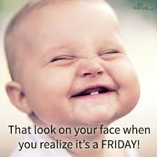 Friday S Fantastic Finds Its Friday Quotes Happy Friday Quotes Friday Humor The name funny friday quotes associated with joy, fun, cheerful, and it makes us laughed.