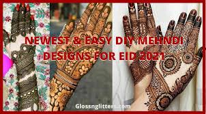 With the help… if you implement these designs properly. Newest And Easy Diy Mehndi Designs For Eid 2021 Glossnglitters