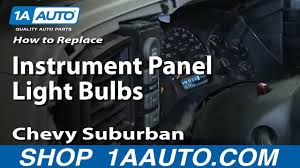 How To Replace Instrument Panel Bulbs 00 06 Chevy Suburban