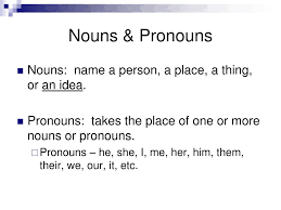 Theses nouns usually stand right in front of the thing that they are possessing. Ppt Nouns Pronouns Powerpoint Presentation Free Download Id 2596087
