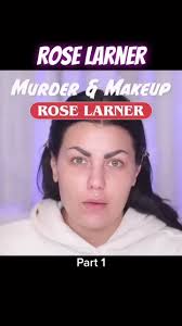 Rose Larner Murder: Part 1 Makeup Transformation by Bailey Sarian