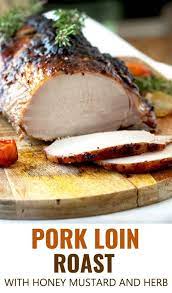 This Pork Loin Roast Is Coated With A Mixture Of Honey Mustard Balsamic Vinegar Garlic And Pork Loin Roast Recipes Boneless Pork Loin Recipes Baked Pork Loin