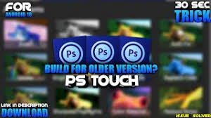 If you're familiar with the adobe photoshop desktop application, learning and. Ps Touch Older Version Issue Fixed 2020 New Trick Android 10 Sinroid Com