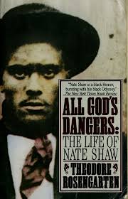 All God's dangers : the life of Nate Shaw : Shaw, Nate : Free Download,  Borrow, and Streaming : Internet Archive