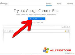 If you are unable to find windows 7 versions of chrome below, narrow down your search for the specific platform or app through below links. Download Google Chrome Beta For Windows Xp 32 64 Bit In English