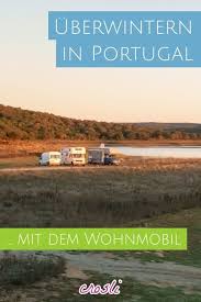 Uberwintern In Portugal Mit Dem Wohnmobil Im Winter An Die Algarve Portugal Camping Spanien Wohnmobil