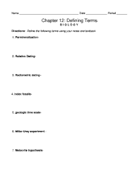This video explains the basics behind radiometric dating.teachers: Fillable Online Name Date Period Chapter 12 Defining Terms Biology Directions Define The Following Terms Using Your Notes And Textbook 1 Fax Email Print Pdffiller
