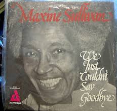 Maxine Sullivan; We Just Couldn't Say Goodbye Audiophile