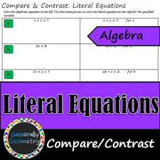Compare Contrast Literal Equations Solving For A Variable Algebra 1 Literal Equations Solving Algebraic Equations Equations